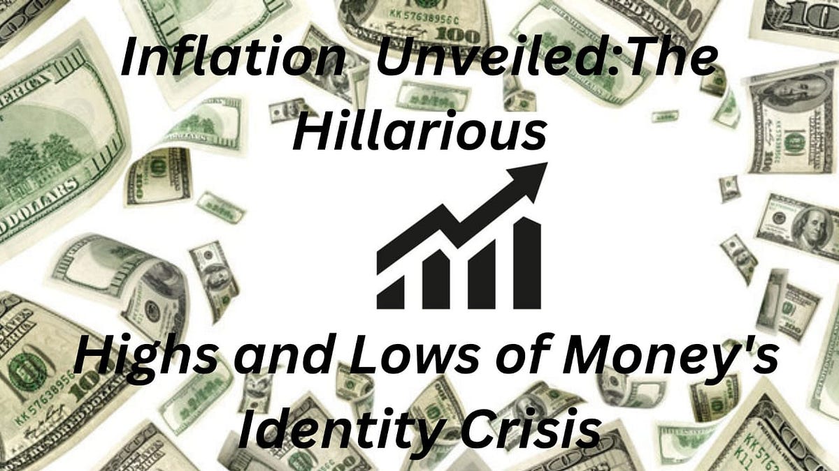 Inflation Unveiled: The Hilarious Highs and Lows of Money’s Identity ...