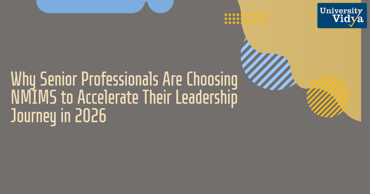 NMIMS University Online Executive MBA: Why Senior Professionals Are Choosing NMIMS to Accelerate…