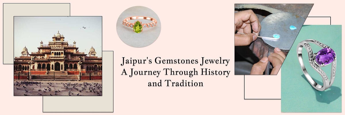 Jaipur’s Gemstones Jewelry — A Journey Through History and Tradition 