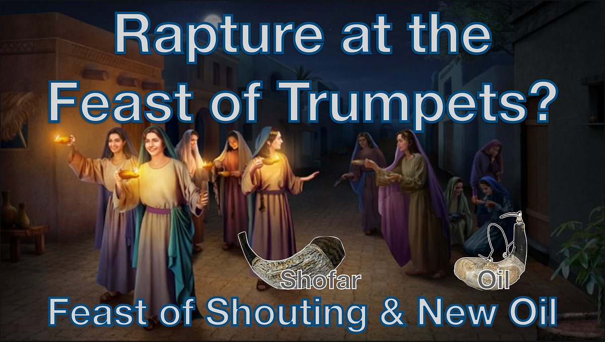 Wise Virgins and the Rapture on Feast of Trumpets, September 18th by Daniel Larimer Medium