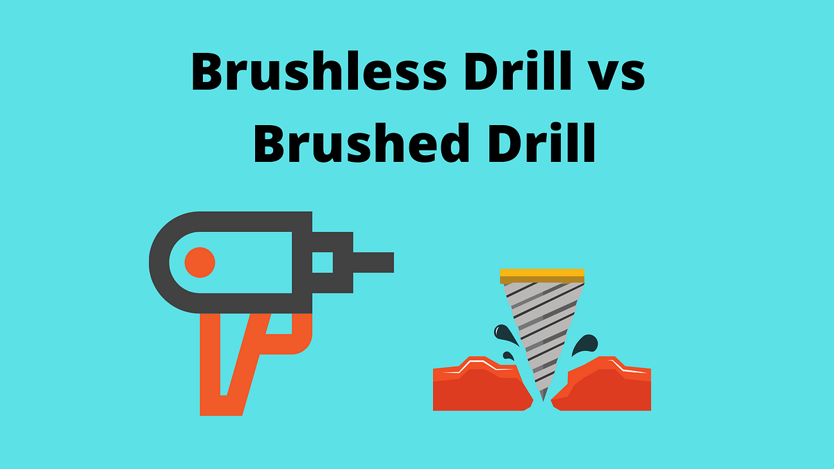 Brushless Drill vs Brushed Drill Which One Is Better For Power Drills? Robin Mathew Medium