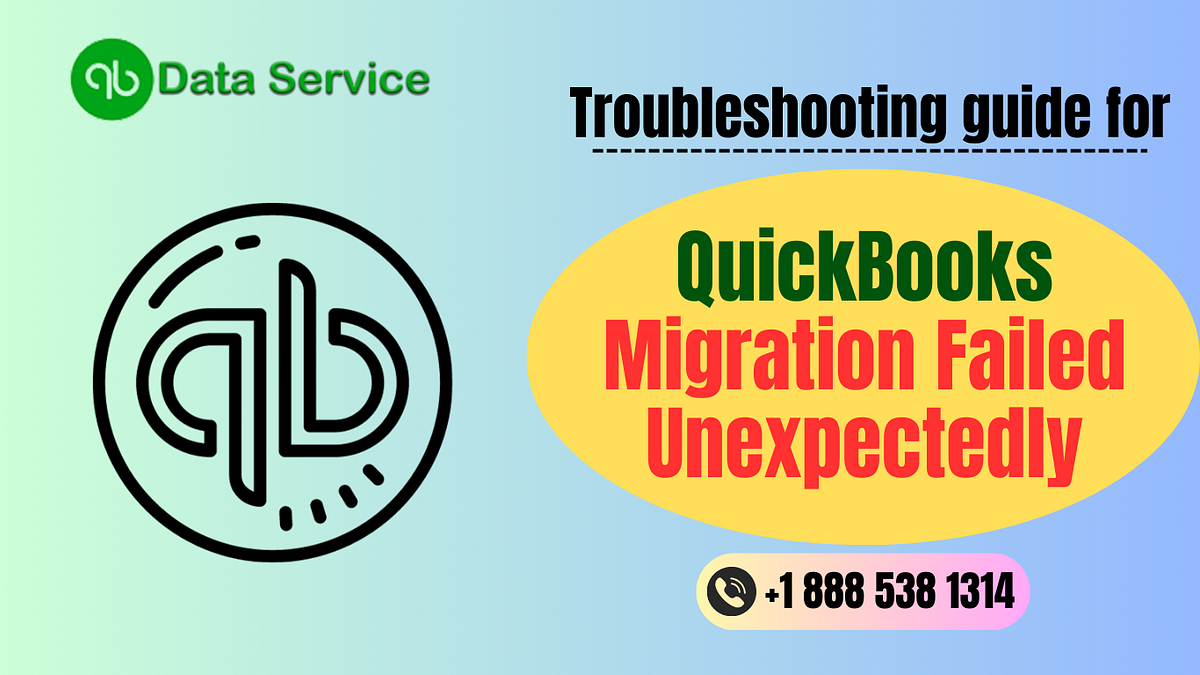 QuickBooks Migration Failed Unexpectedly What You Need to Know by