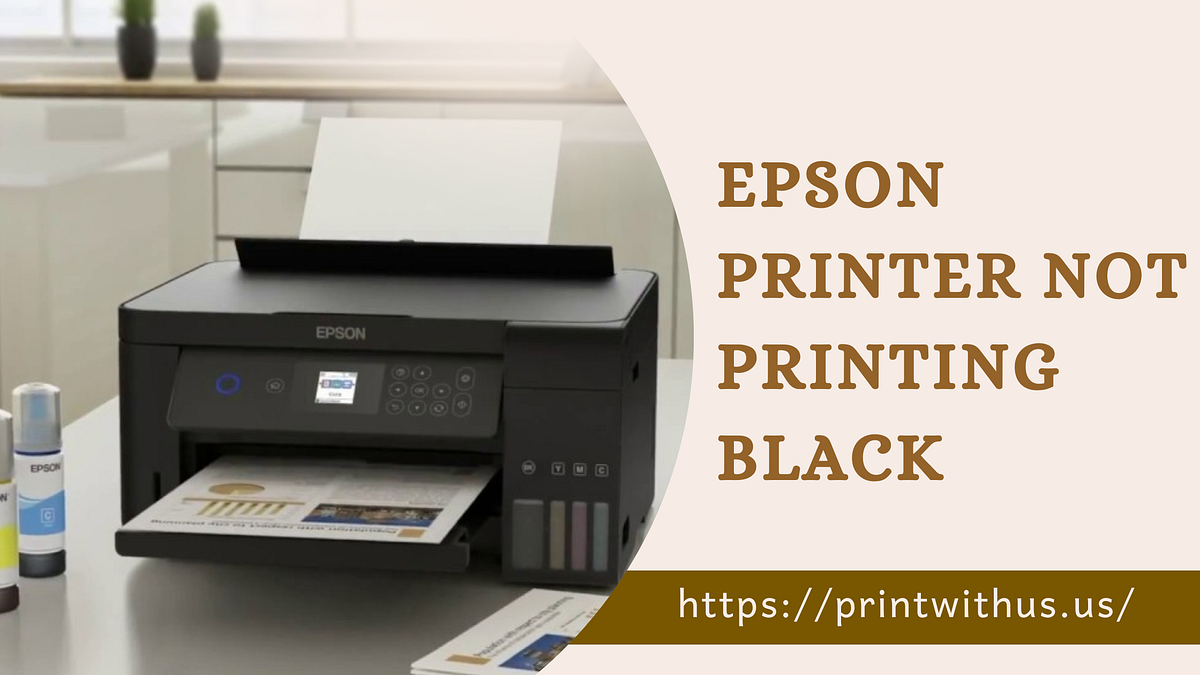 Why is my Epson Printer Not Printing Black? Solutions to Fix It by