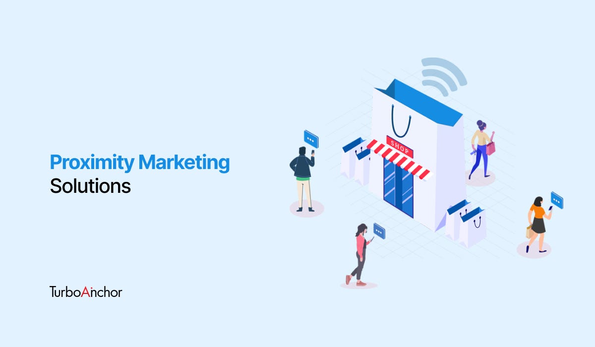 6 Best Proximity Marketing Solutions by Turboanchor Medium