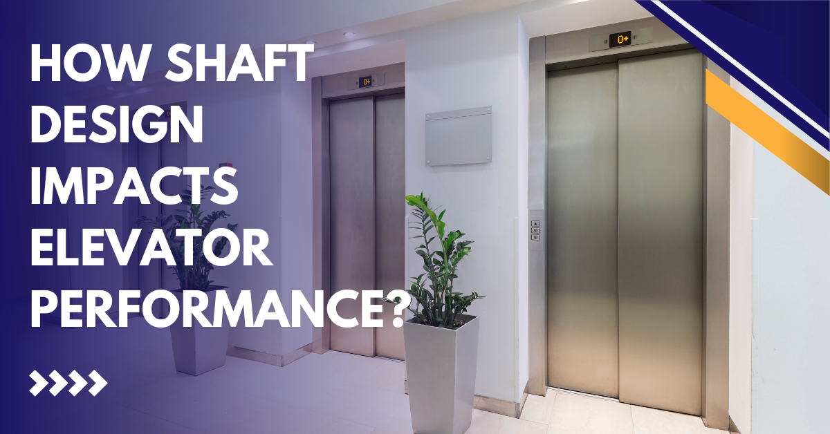 How Shaft Design Impacts Elevator Performance