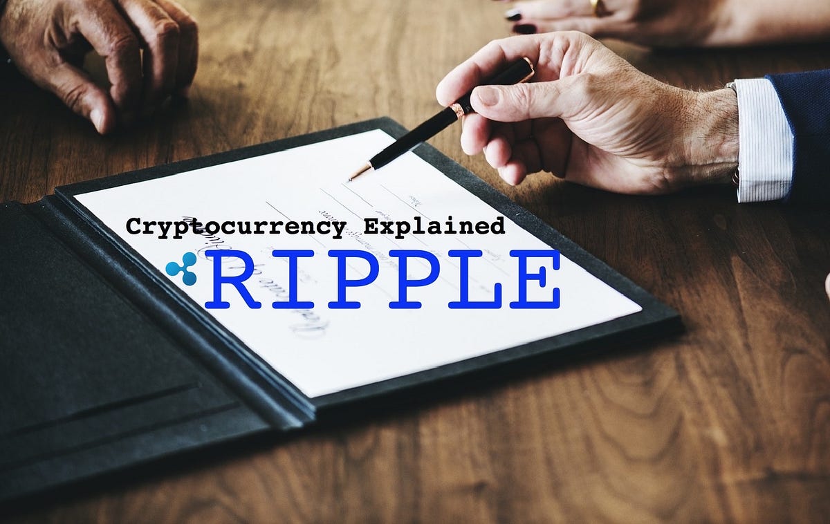 Cryptocurrency Explained 4 Ripple by Cherylg Medium