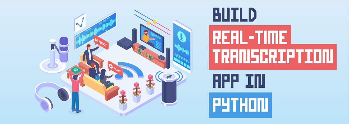 How to Build a Real-Time Transcription App in Python | by Chanin ...