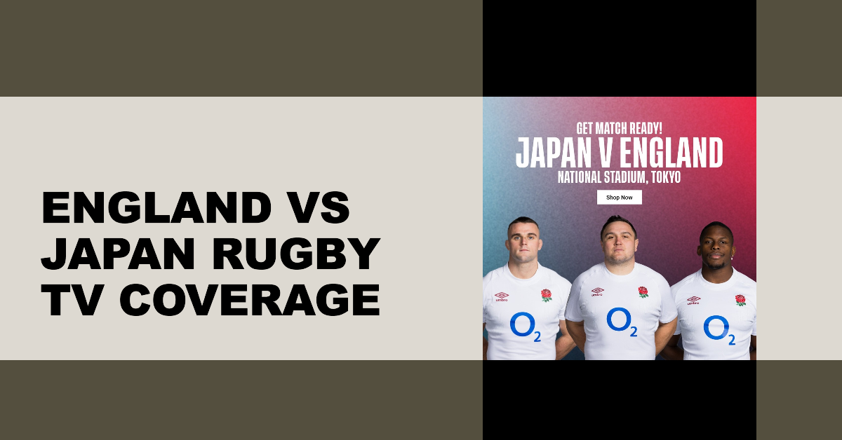 !+>Japan vs England Rugby live tv coverage by 2024 AllIreland SHC