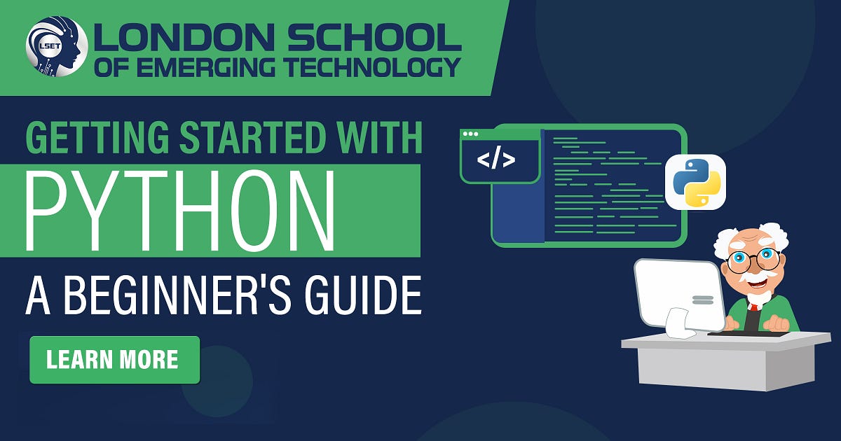 Getting Started with Python: A Beginner’s Guide - London School of ...