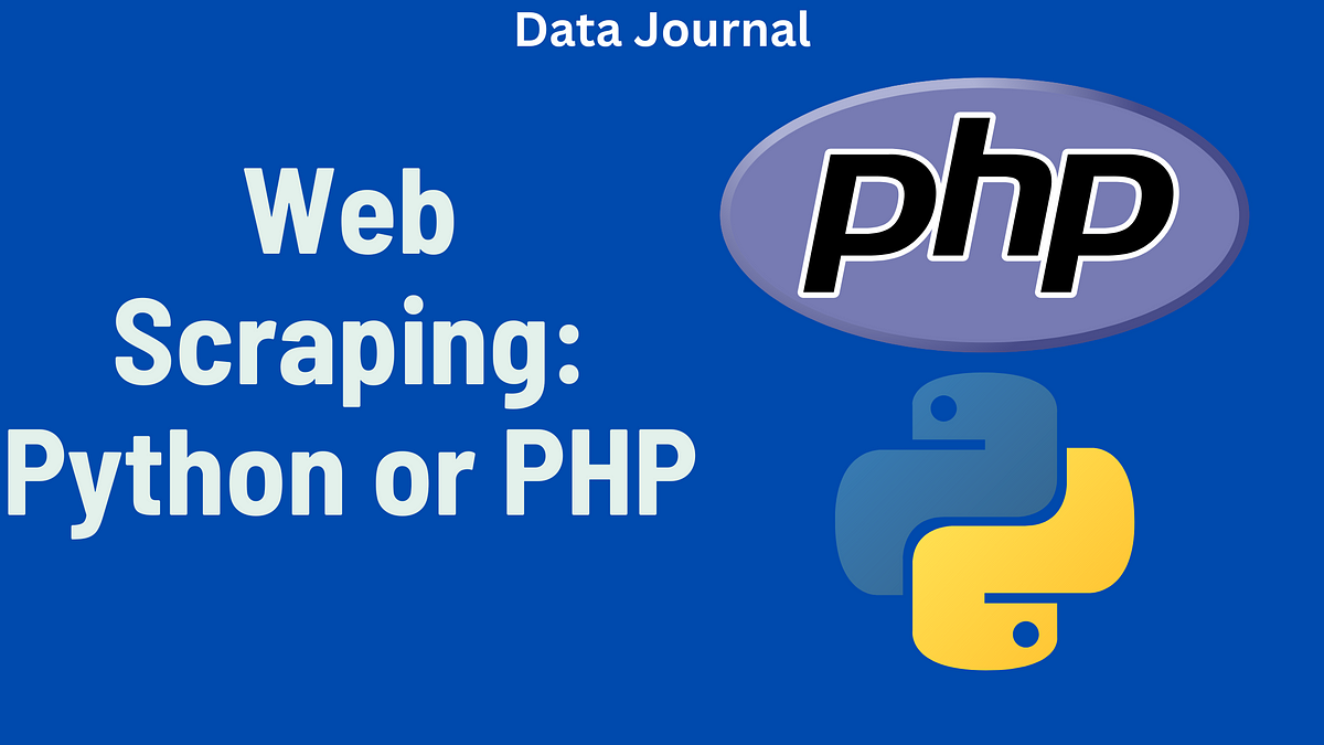 Python vs PHP for Web Scraping: Which Should You Choose? | Medium