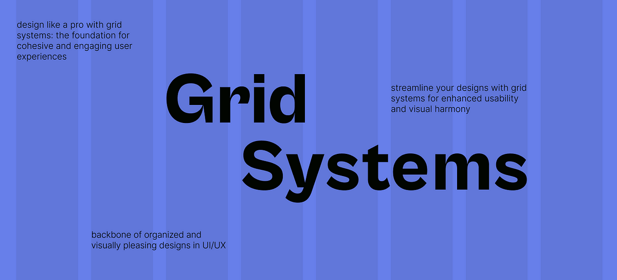 The Importance of Grid Systems in UI/UX Design: Enhancing User Experience, by Mert Yagci