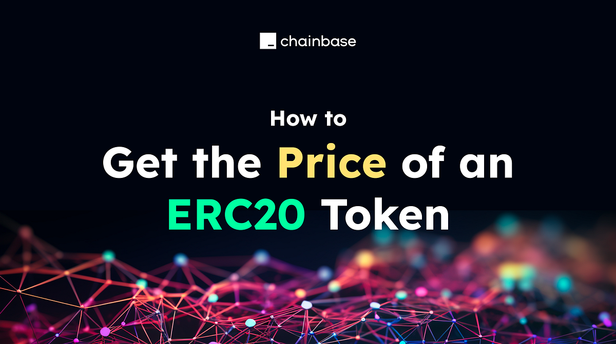 How to Get the Price of an ERC20 Token by Chainbase Medium