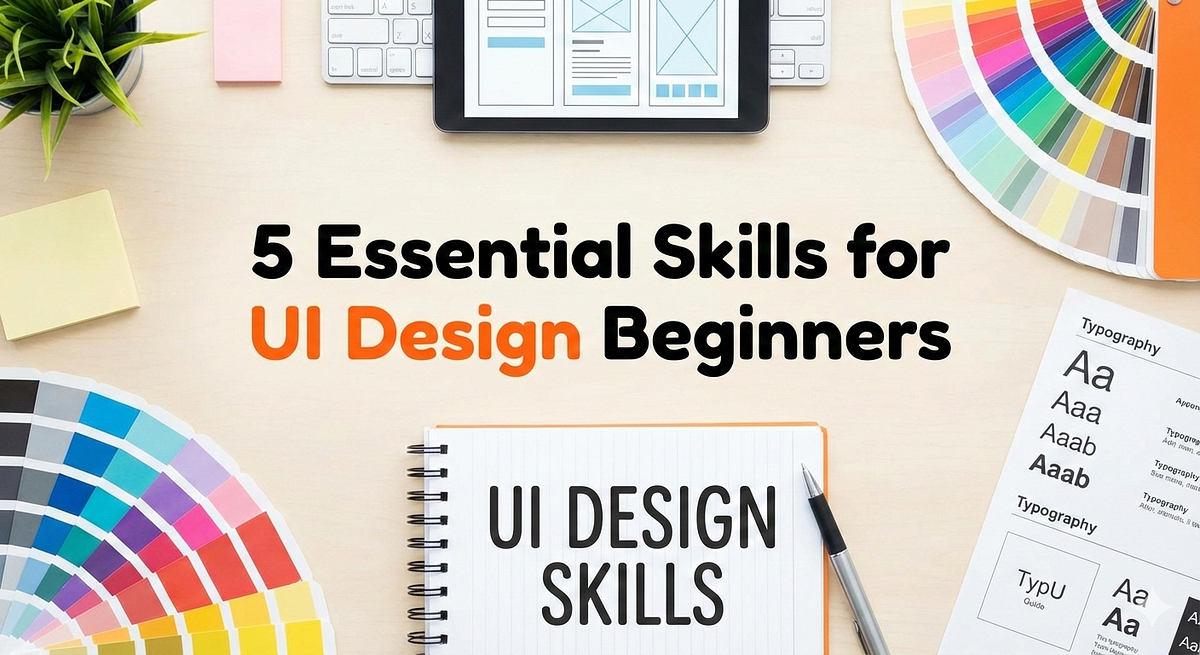 5 Essential Skills for UI Design Beginners | by Aspira Design | Jan ...