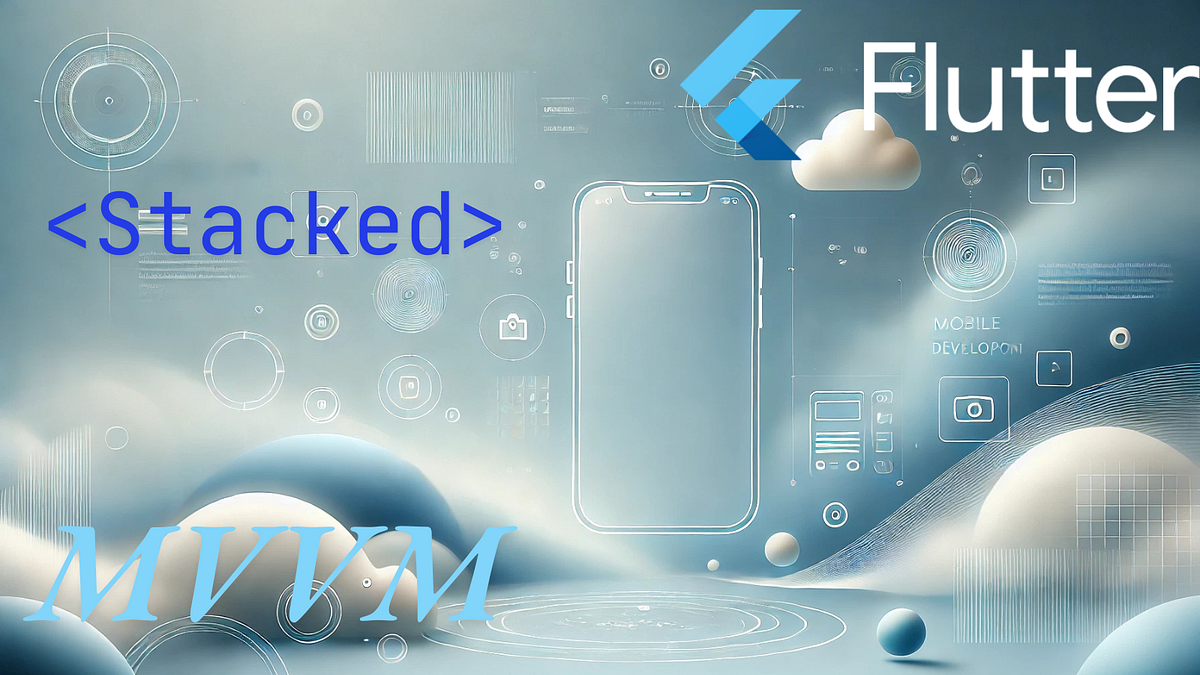 Streamlining Flutter Development: An Introduction to Stacked ...