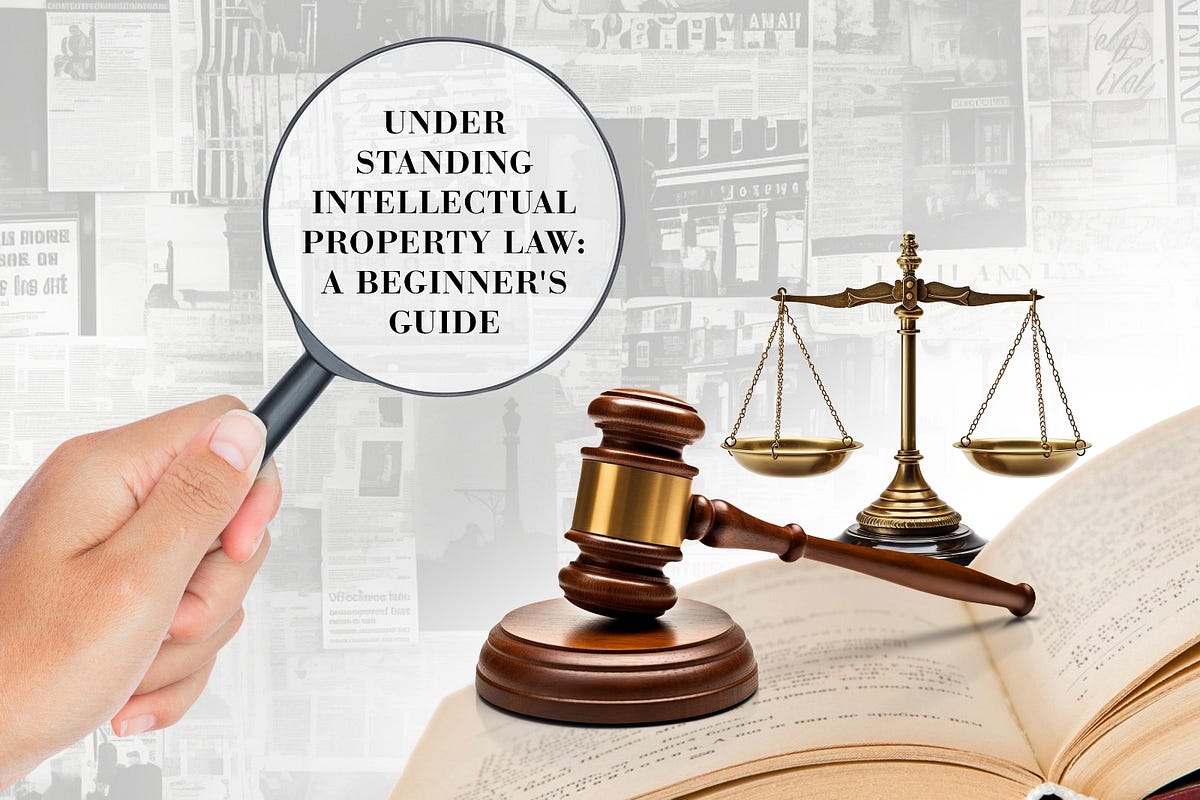 Understanding Intellectual Property Law A Beginner’s Guide by M and