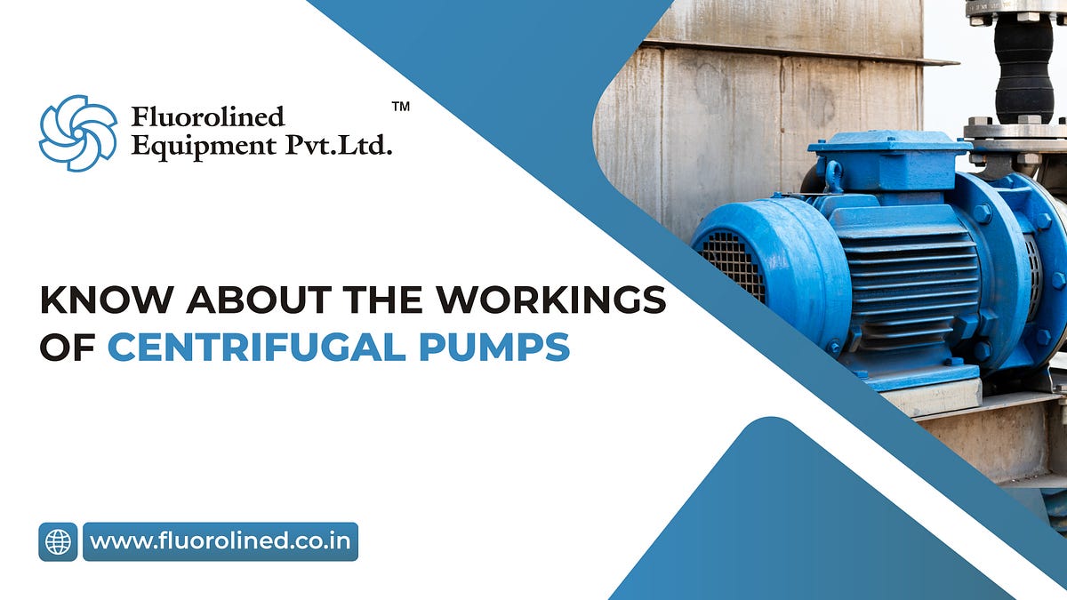 Know About The Workings Of Centrifugal Pumps and How They Work? by