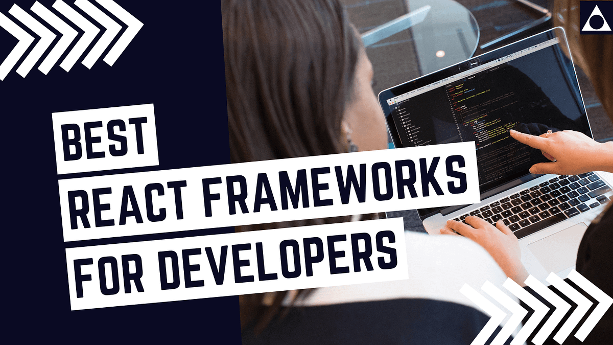 7 React Frameworks for Developers to Use in 2022 | JavaScript in Plain ...