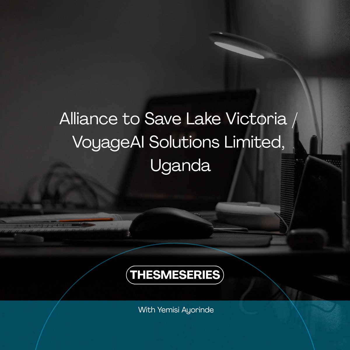 TheSMEseries: Alliance to Save Lake Victoria / VoyageAI Solutions Limited, Uganda