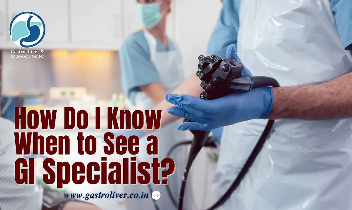 How Do I Know When to See a GI Specialist? | by Dr. Manish Gupta | Jul ...