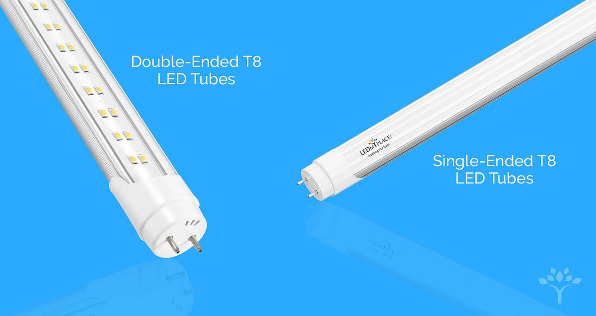 Your Guide to Choose between Double and Single-Ended T8 LED Tubes | by  Fidel Martin | Medium