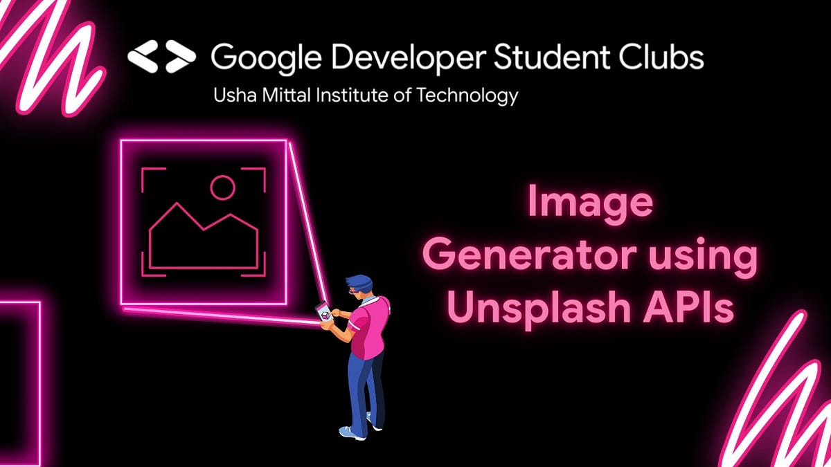 Image Generator using Unsplash APIs | by Tejashri Mitbavkar | GDG UMIT ...
