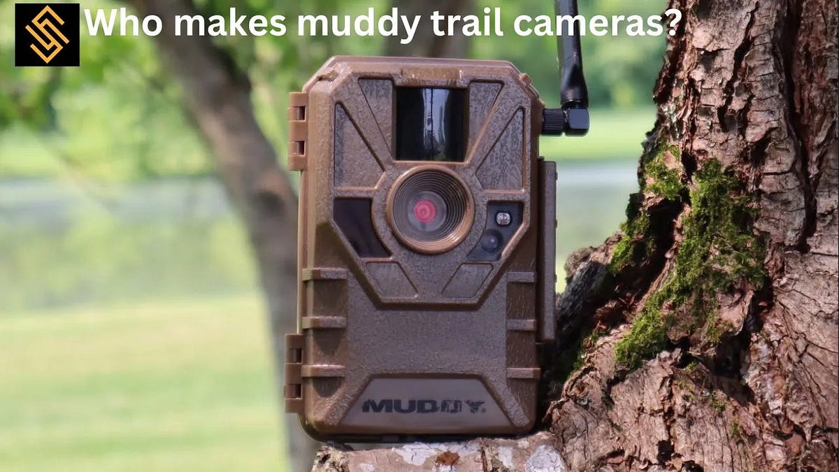 Who makes muddy trail cameras? Hayamasood Medium