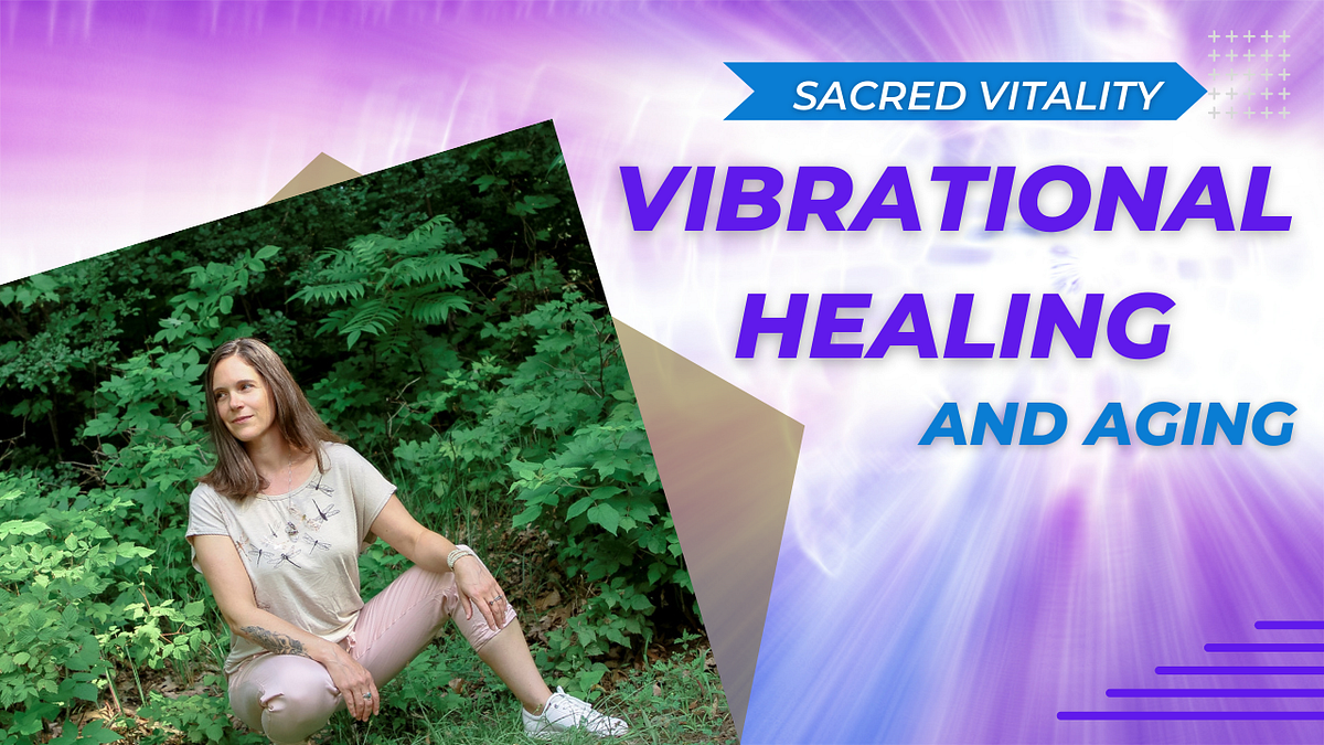 Vibrational Healing and Aging. We all know that if you eat a lot of