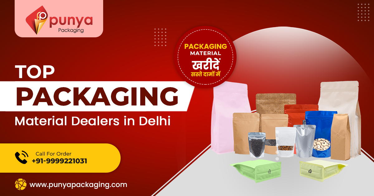 Top Packaging Material Dealers in Delhi by Punya Packaging Apr