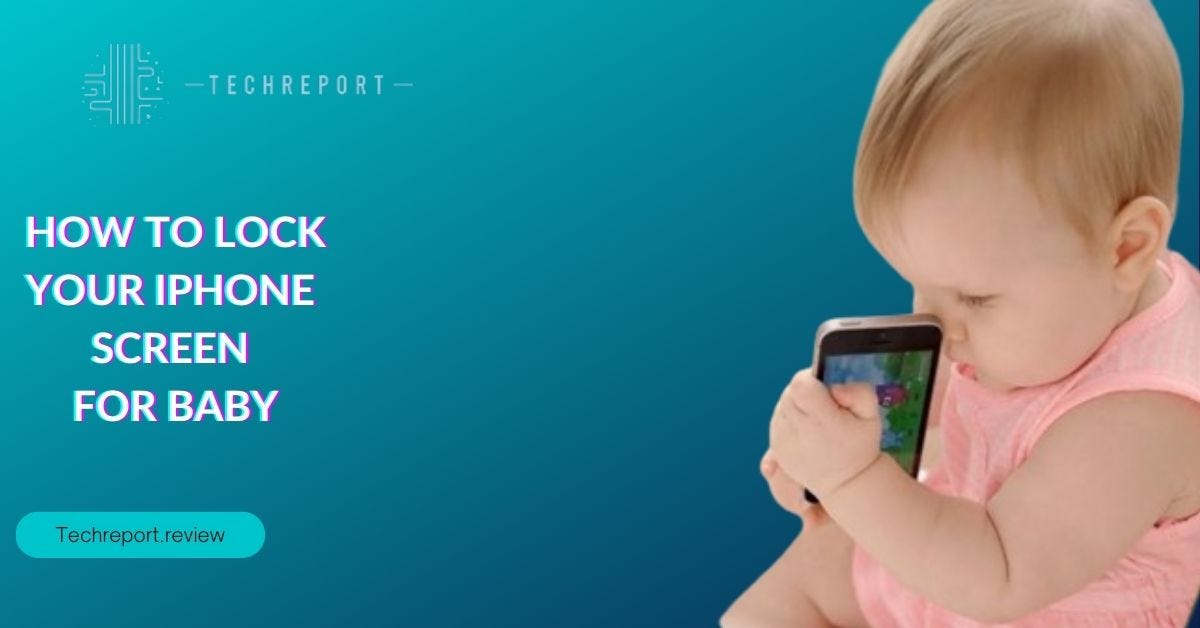 Guarding Curiosity How to Lock Your iPhone Screen for Baby