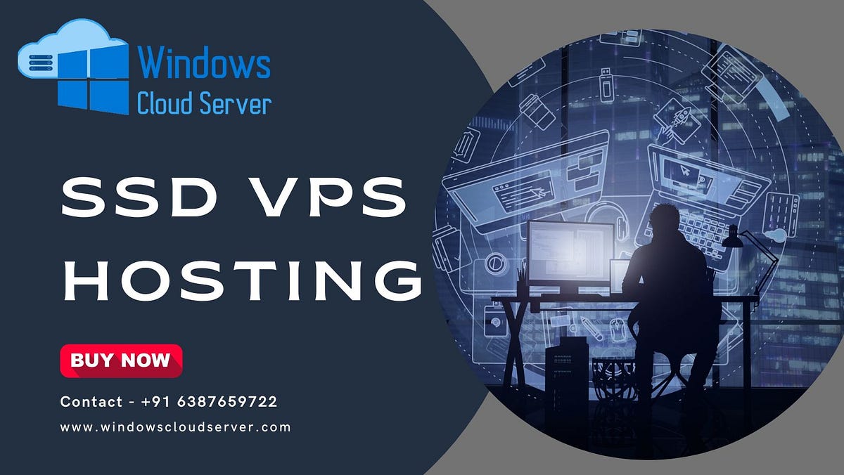 Boost Your Performance with SSD VPS Hosting - windowscloudserver - Medium