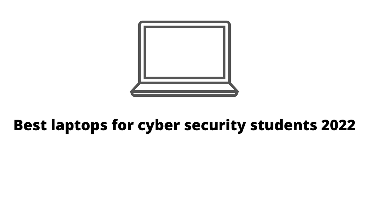 7 best laptops for cyber security students 2022 Buytake Review Medium