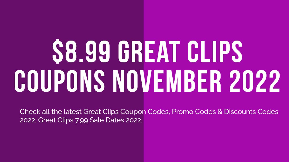 8.99 Great Clips Coupons December 2022 by Thakurswati Medium