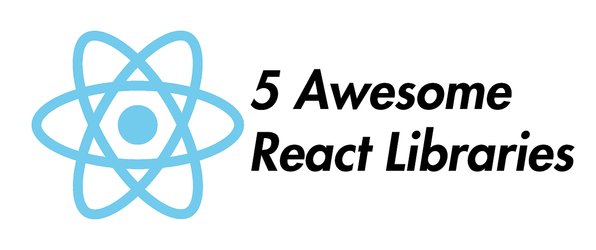 5 Awesome React.js Libraries You Should Know About | by Louis Petrik ...