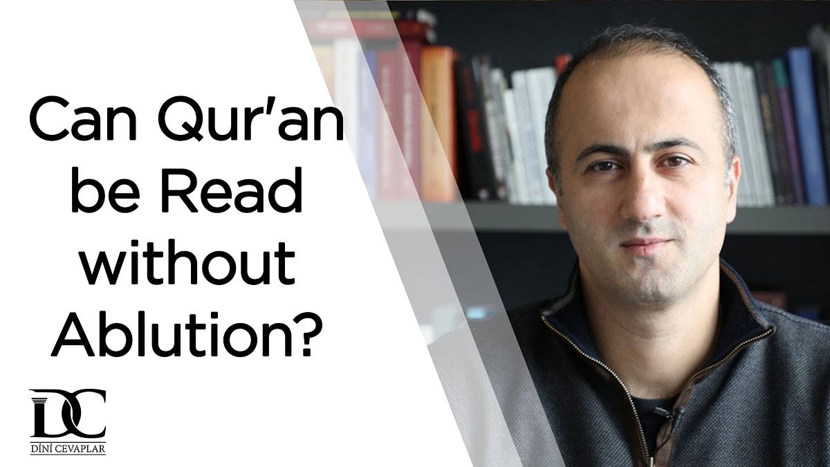 Can Qur’an be Read without Ablution? | by Dini Cevaplar | Medium
