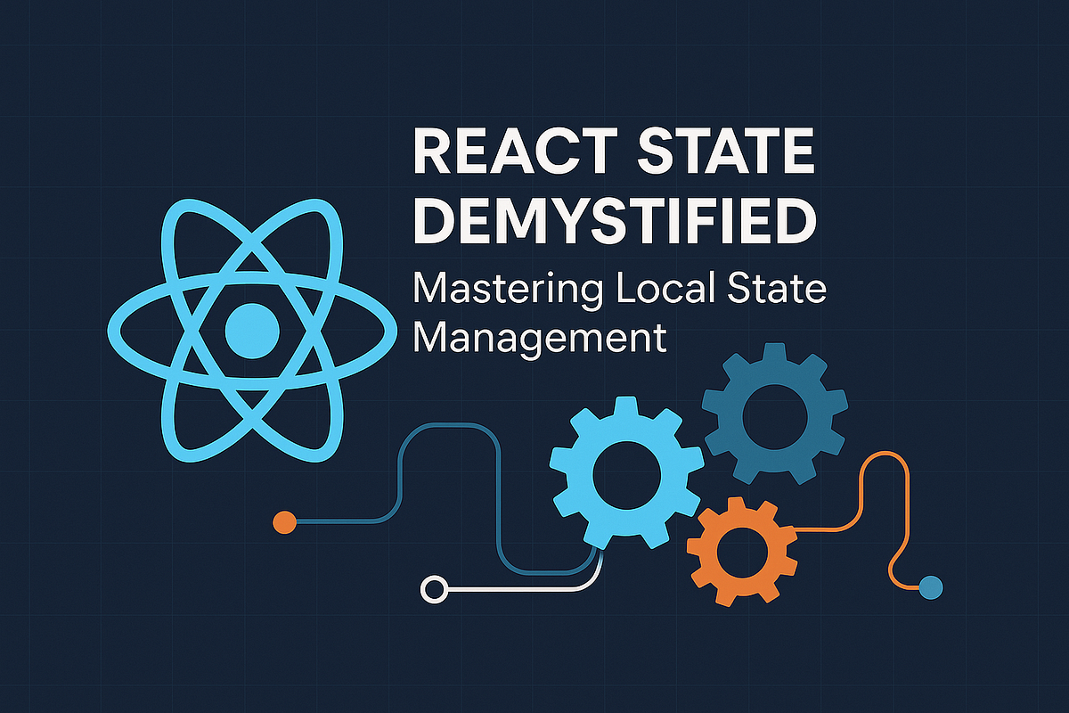 React State Demystified: Mastering Local State Management | by Roshan ...