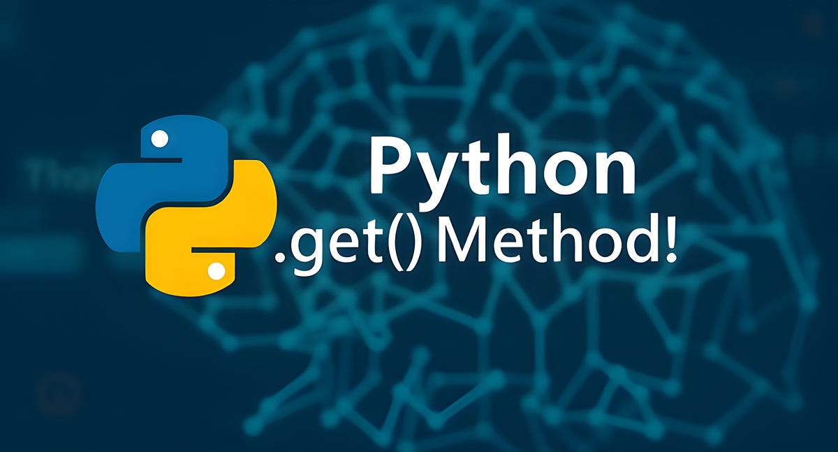Python .get() Method: Improve Your Dictionary Operations | Python in ...