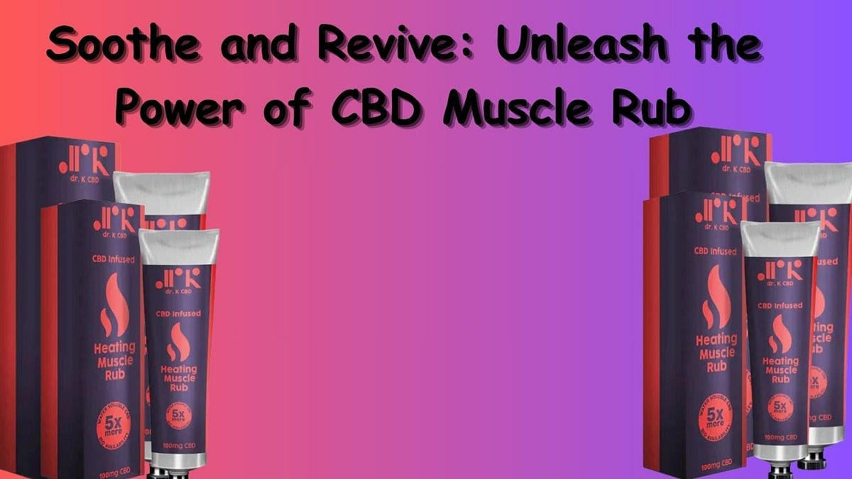 The Best CBD Muscle Rubs for Soothing Relief by Sep