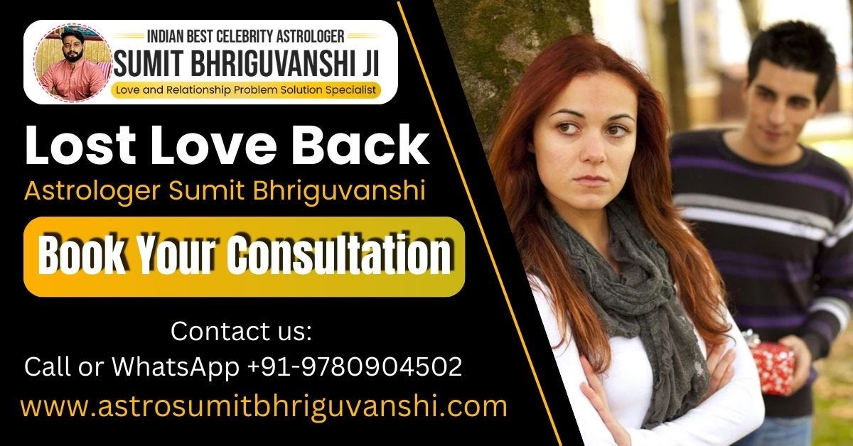 Lost Love? Discover the Power of a Bring Your Lost Love Back Astrologer Today!