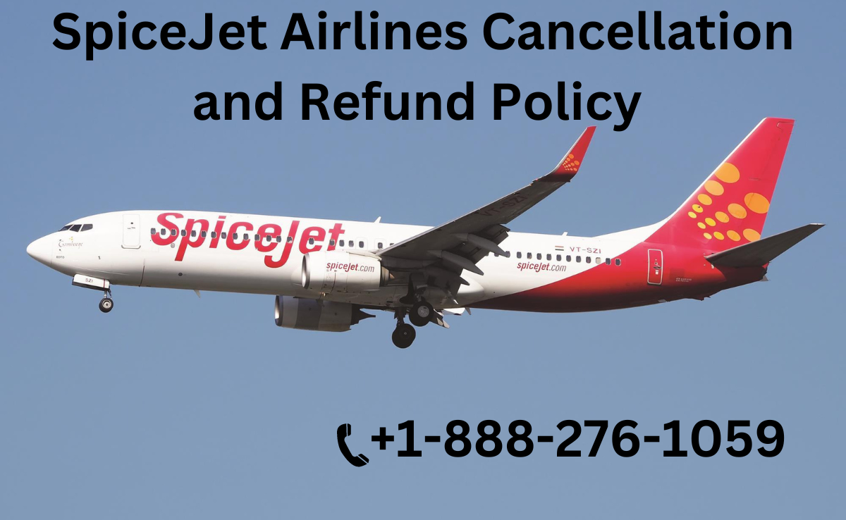 1888)‒2761059】SpiceJet Airlines Cancellation and Refund Policy 2024