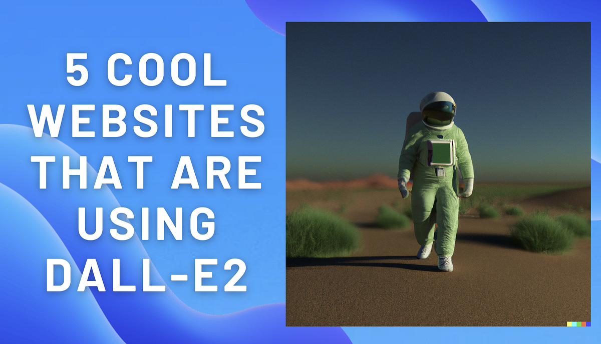 5 Cool Websites Powered By Dall-E2 AI | by Jim Clyde Monge | Technology ...