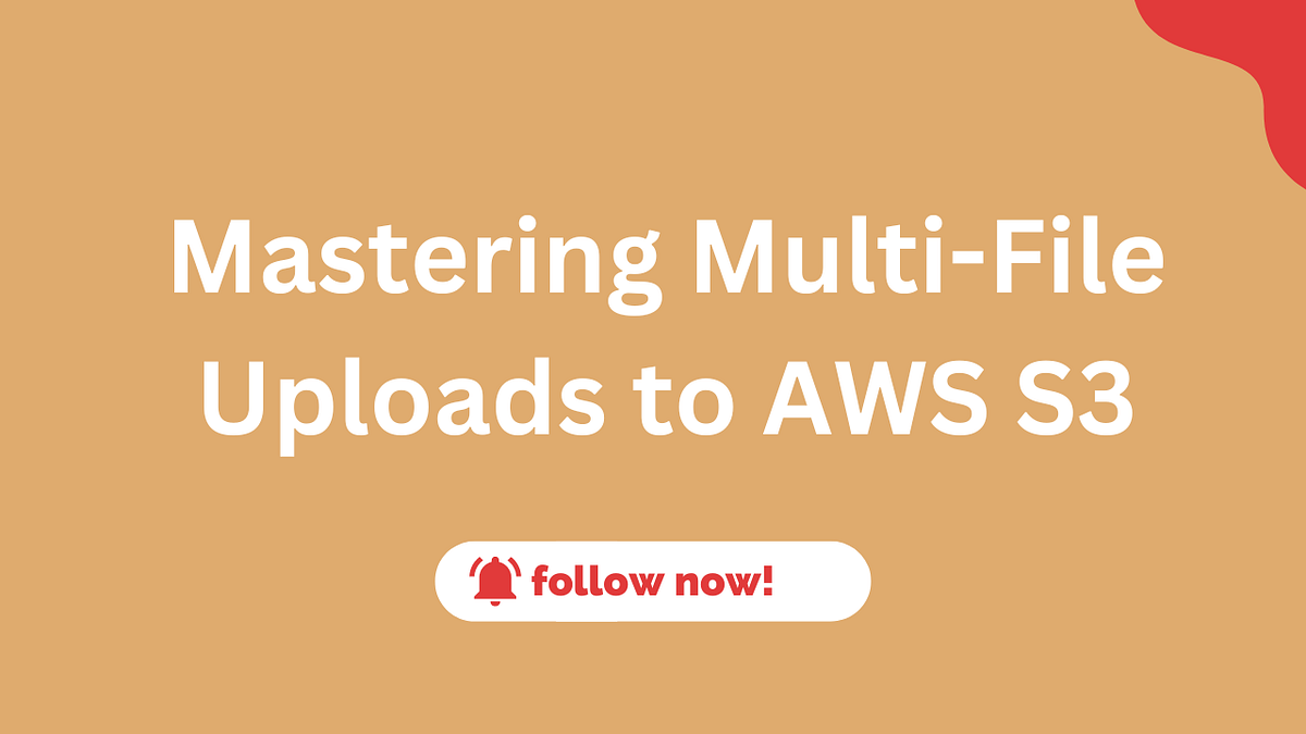 Mastering MultiFile Uploads to AWS S3 Images, PDFs, and Word Files