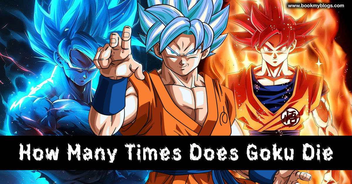 Revealing How Many Times Goku Dies in The Dragon Ball by Book my