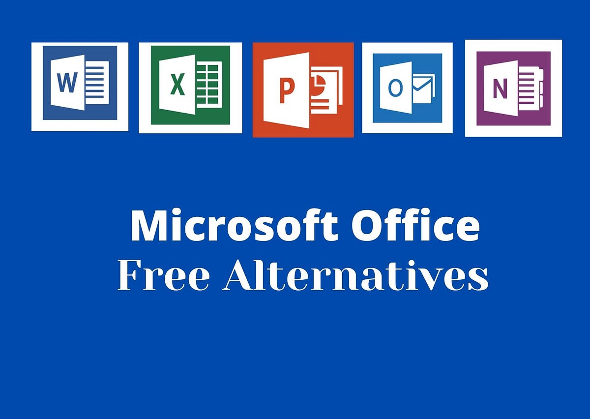 5 Best Free Microsoft Office Alternatives by Peter Devadoss Medium