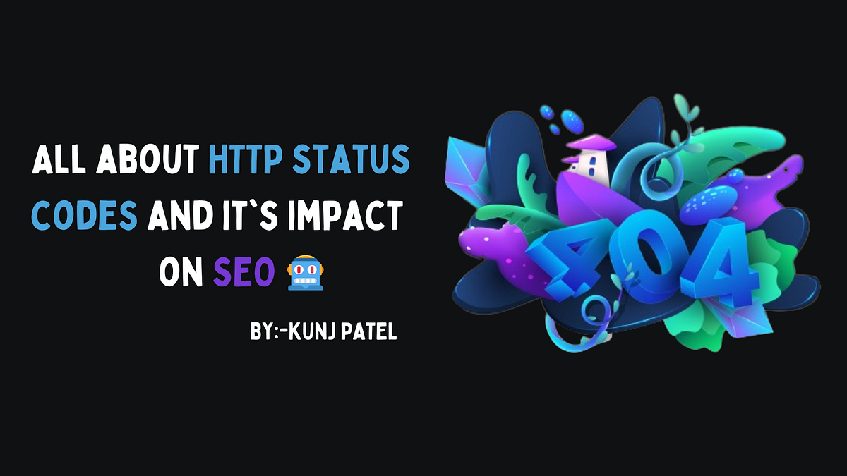 All about HTTP status codes and it’s impact on SEO 🤖 | by Kunj Patel ...
