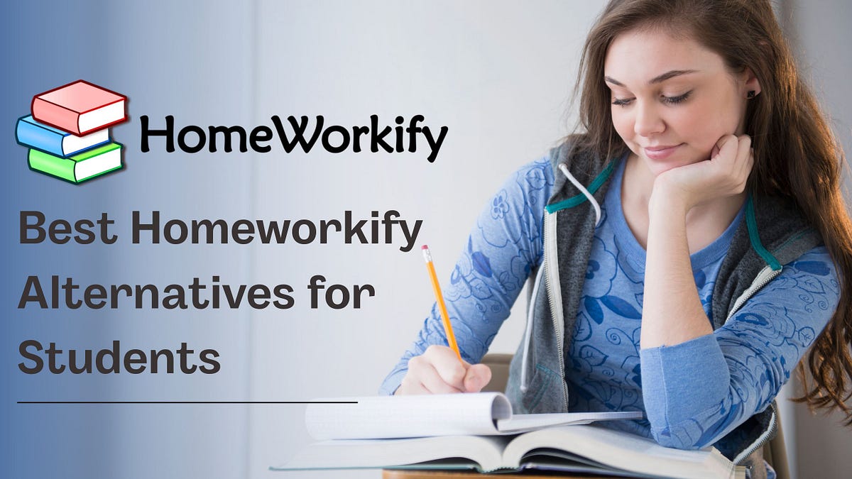 Best Homeworkify Alternatives for Students 2024 | by Muskan Saini | Medium