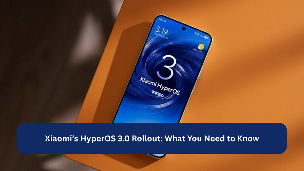 XiaomiのHyperos3.0ロールアウト：あなたが知る必要があること| Zainab Asad | 2025年10月