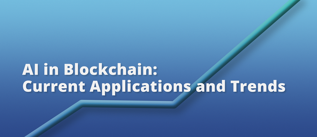 AI In Blockchain Current Application And Trends by AIWork Medium