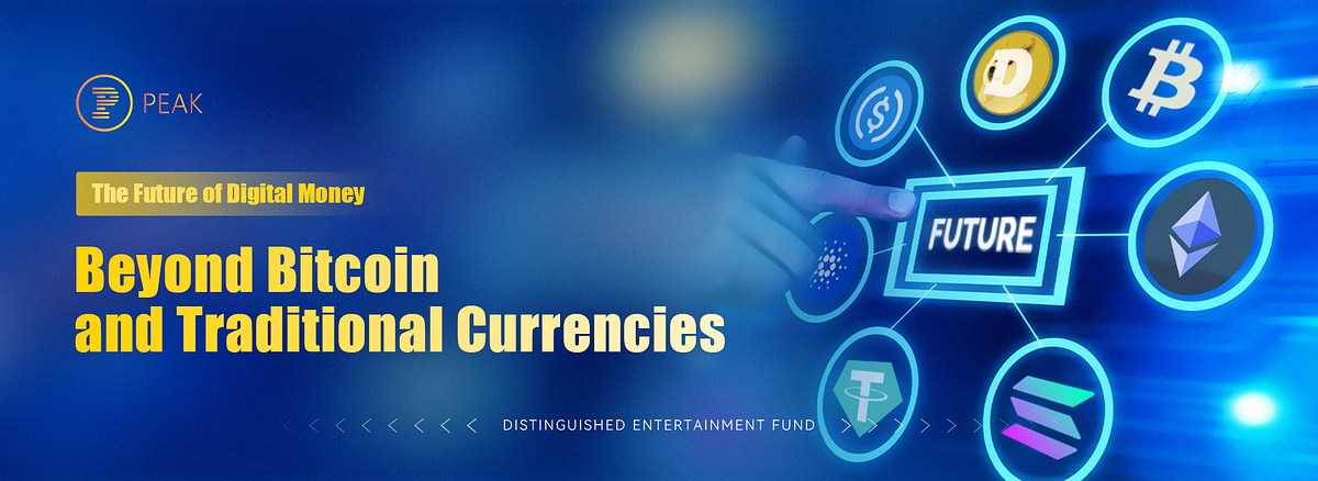 The Future of Digital Money: Beyond Bitcoin and Traditional Currencies ...