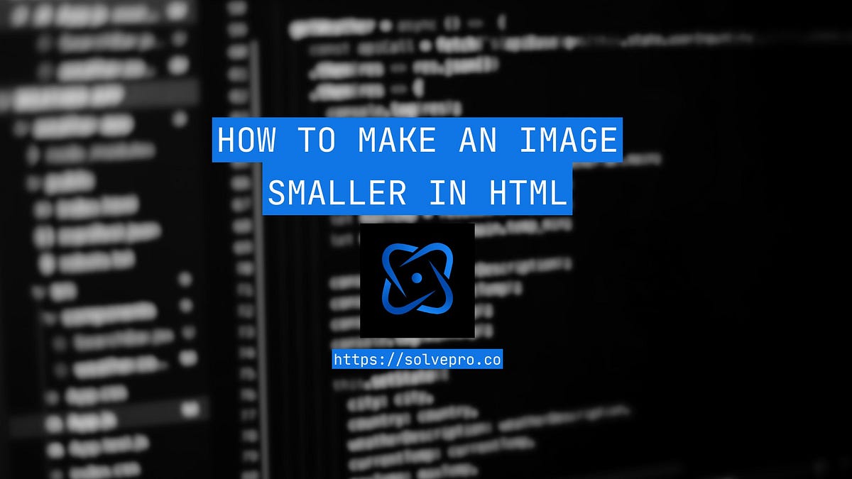 Make an Image Smaller in HTML: Practical Guide | by ryan | Medium