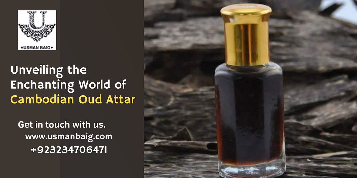 Unveiling the Enchanting World of Cambodian Oud Attar by Ayanhaider